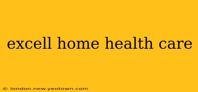 excell home health care