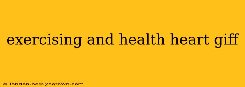 exercising and health heart giff