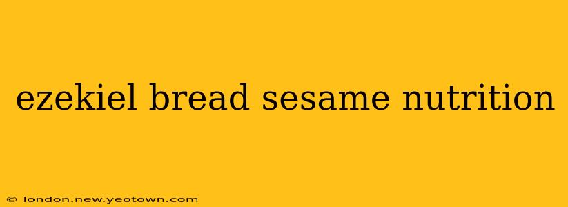 ezekiel bread sesame nutrition