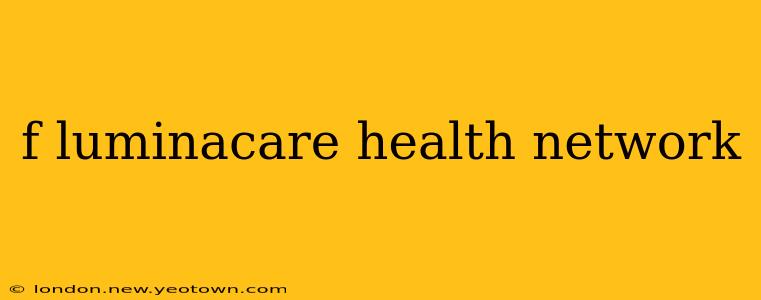 f luminacare health network