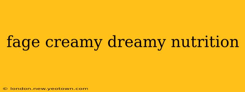 fage creamy dreamy nutrition
