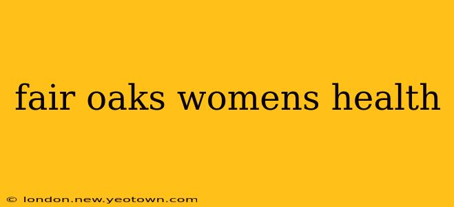 fair oaks womens health