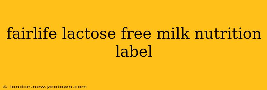 fairlife lactose free milk nutrition label