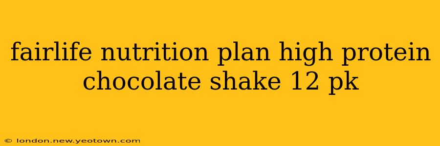 fairlife nutrition plan high protein chocolate shake 12 pk