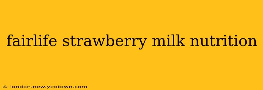 fairlife strawberry milk nutrition
