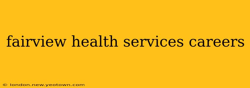 fairview health services careers