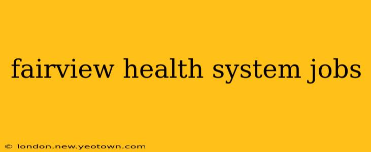 fairview health system jobs