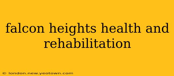 falcon heights health and rehabilitation