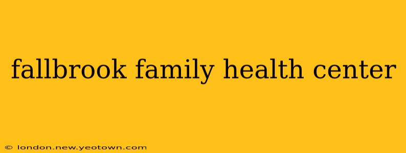 fallbrook family health center