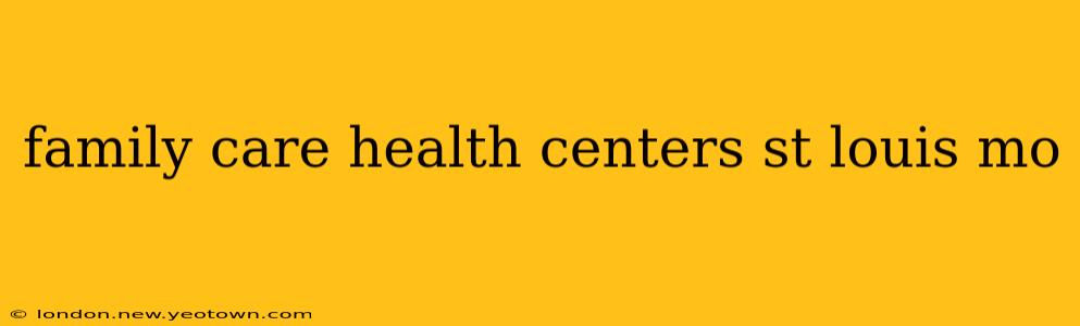 family care health centers st louis mo