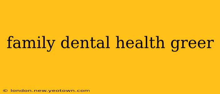 family dental health greer