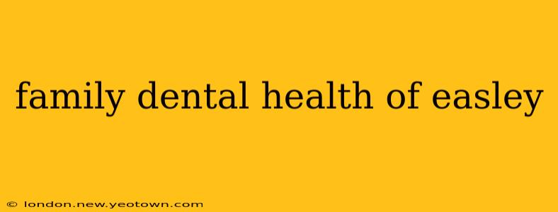family dental health of easley