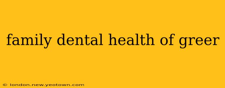 family dental health of greer