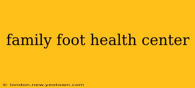 family foot health center