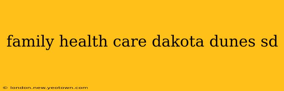 family health care dakota dunes sd
