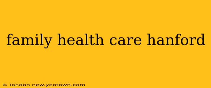 family health care hanford