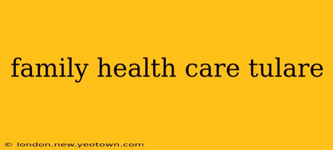 family health care tulare