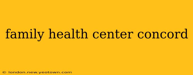 family health center concord