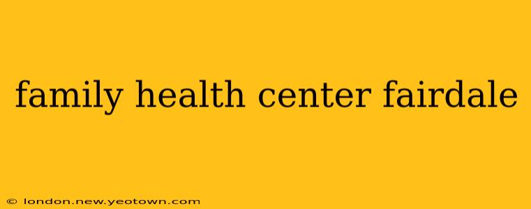 family health center fairdale
