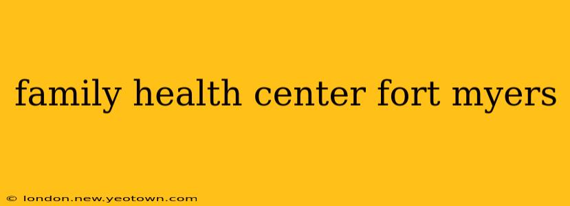 family health center fort myers