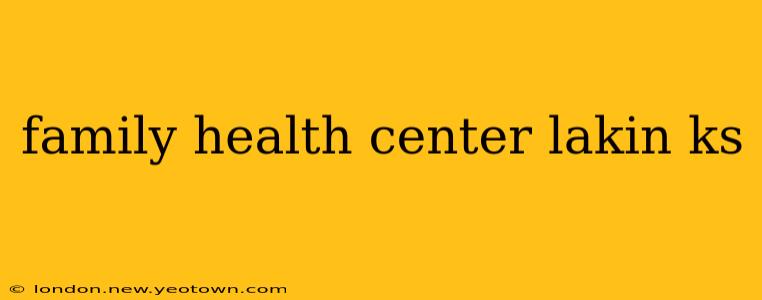 family health center lakin ks