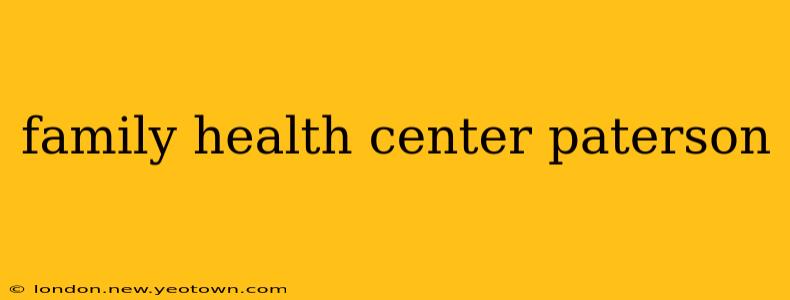 family health center paterson