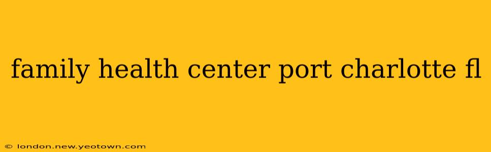 family health center port charlotte fl