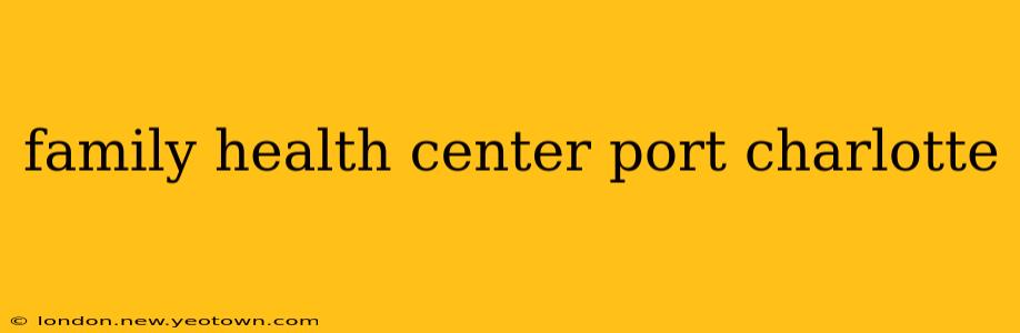 family health center port charlotte