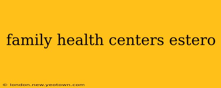 family health centers estero