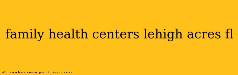 family health centers lehigh acres fl