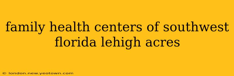 family health centers of southwest florida lehigh acres