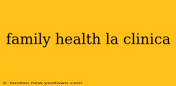 family health la clinica