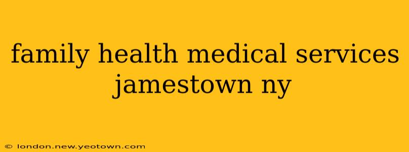 family health medical services jamestown ny