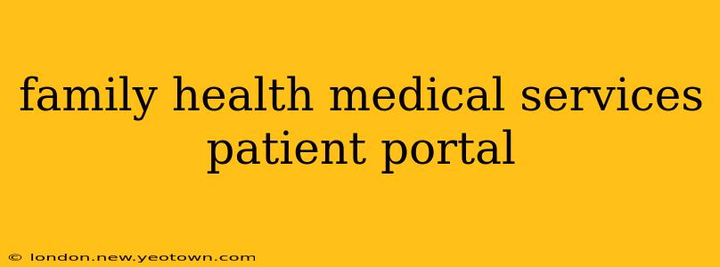 family health medical services patient portal
