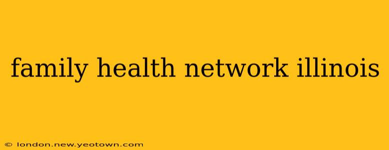family health network illinois