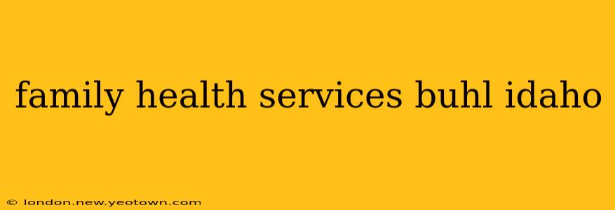 family health services buhl idaho
