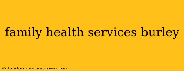 family health services burley
