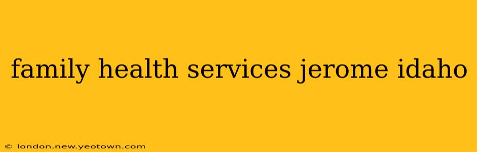 family health services jerome idaho