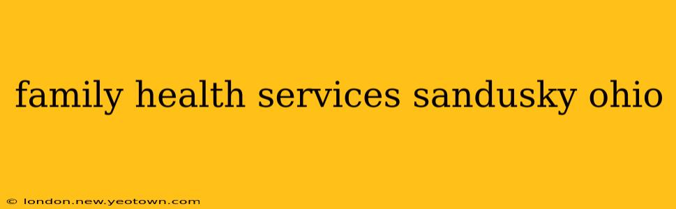 family health services sandusky ohio