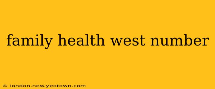 family health west number
