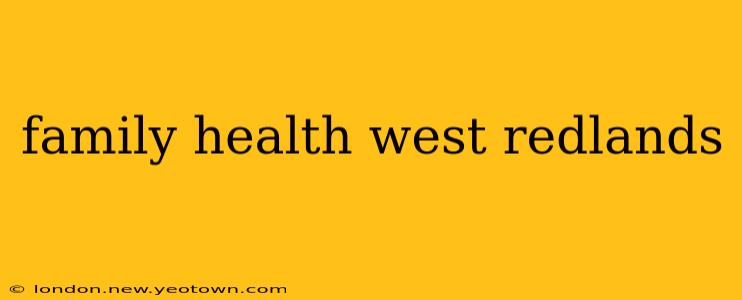 family health west redlands