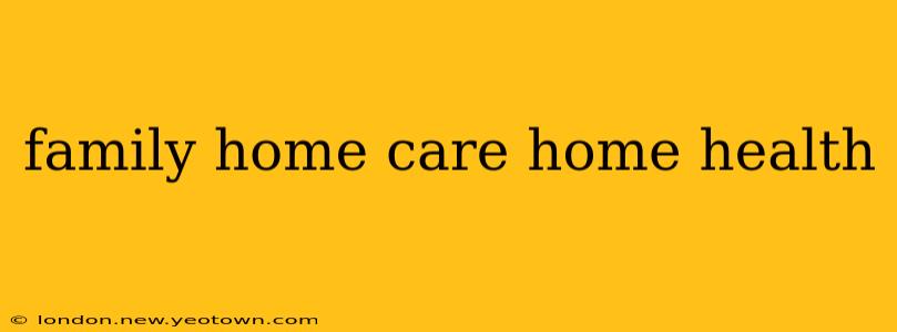 family home care home health