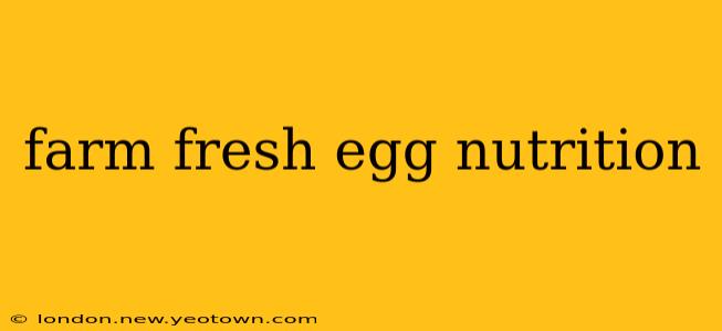 farm fresh egg nutrition
