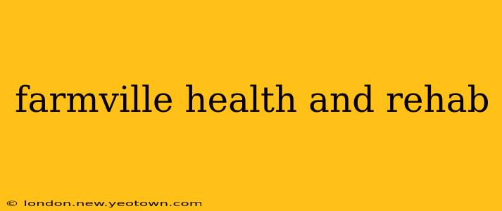 farmville health and rehab