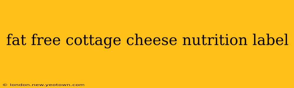 fat free cottage cheese nutrition label