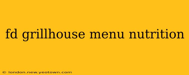 fd grillhouse menu nutrition