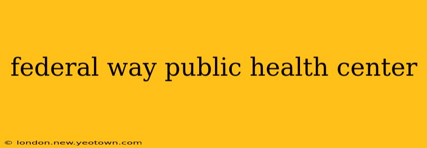 federal way public health center