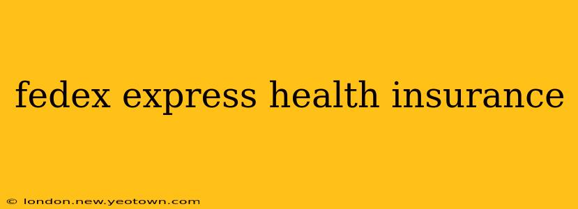 fedex express health insurance