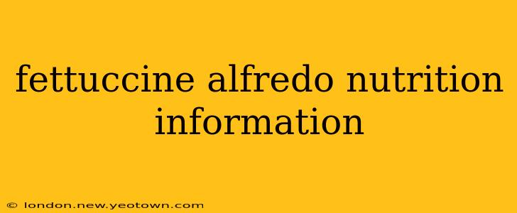 fettuccine alfredo nutrition information