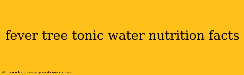 fever tree tonic water nutrition facts